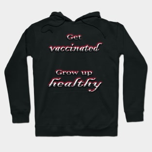 Get vaccinated get healthy Hoodie